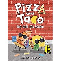 Pizza and Taco: Too Cool for School: (A Graphic Novel) Pizza and Taco: Too Cool for School: (A Graphic Novel) Hardcover Kindle Audible Audiobook Perfect Paperback
