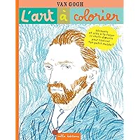 L'art à colorier - Van Gogh: 11 chefs-d'œuvre pour réaliser ton petit musée ! L'art à colorier - Van Gogh: 11 chefs-d'œuvre pour réaliser ton petit musée ! Hardcover