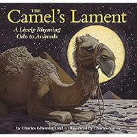 The Camel's Lament: The Classic Edition (Charles Santore Children's Classics) The Camel's Lament: The Classic Edition (Charles Santore Children's Classics) Hardcover