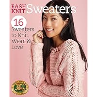 Easy Knit Sweaters: 16 Sweaters to Knit, Wear, & Love