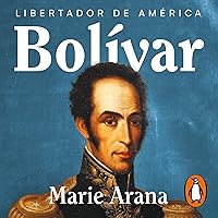 Bolívar (Spanish Edition): Libertador de América [American Liberator] Bolívar (Spanish Edition): Libertador de América [American Liberator] Audible Audiobook Kindle Hardcover Paperback