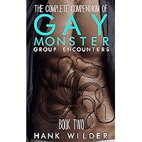 The Complete Compendium Of Gay Monster Group Encounters: Book Two The Complete Compendium Of Gay Monster Group Encounters: Book Two Kindle Audible Audiobook
