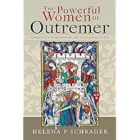 The Powerful Women of Outremer: Forgotten Heroines of the Crusader States The Powerful Women of Outremer: Forgotten Heroines of the Crusader States Hardcover Kindle