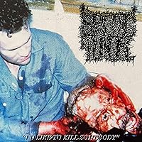 I'd Like To Kill Somebody [Explicit] I'd Like To Kill Somebody [Explicit] MP3 Music