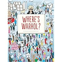Where's Warhol?: Take a journey through art history with Andy Warhol! Where's Warhol?: Take a journey through art history with Andy Warhol! Hardcover