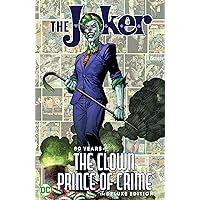 The Joker: 80 Years of the Clown Prince of Crime The Deluxe Edition (Batman (1940-2011))