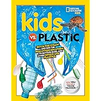 Kids vs. Plastic: Ditch the straw and find the pollution solution to bottles, bags, and other single-use plastics Kids vs. Plastic: Ditch the straw and find the pollution solution to bottles, bags, and other single-use plastics Paperback