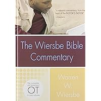 The Wiersbe Bible Commentary OT: The Complete Old Testament in One Volume (Wiersbe Bible Commentaries) The Wiersbe Bible Commentary OT: The Complete Old Testament in One Volume (Wiersbe Bible Commentaries) Hardcover Kindle