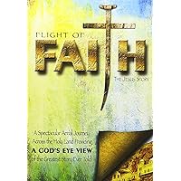 Flight of Faith: The Jesus Story Flight of Faith: The Jesus Story DVD