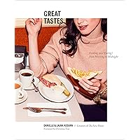 Great Tastes: Cooking (and Eating) from Morning to Midnight: A Cookbook Great Tastes: Cooking (and Eating) from Morning to Midnight: A Cookbook Kindle Hardcover