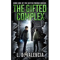 The Gifted Complex: Book One of The Gifted World Series