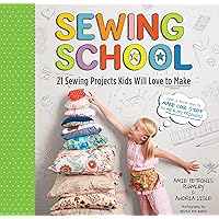 Sewing School ®: 21 Sewing Projects Kids Will Love to Make Sewing School ®: 21 Sewing Projects Kids Will Love to Make Spiral-bound Kindle Paperback