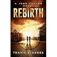 Rebirth (John Taylor Book 1) Rebirth (John Taylor Book 1) Kindle