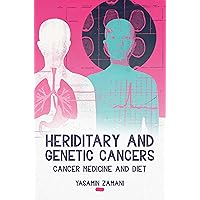 Hereditary and Genetic Cancers: cancer medicine and diet Hereditary and Genetic Cancers: cancer medicine and diet Kindle Paperback