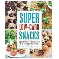 Super Low-Carb Snacks: 100 Delicious Keto and Paleo Treats for Fat Burning and Great Nutrition Super Low-Carb Snacks: 100 Delicious Keto and Paleo Treats for Fat Burning and Great Nutrition Paperback Kindle