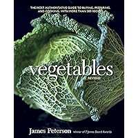 Vegetables, Revised: The Most Authoritative Guide to Buying, Preparing, and Cooking, with More than 300 Recipes [A Cookbook] Vegetables, Revised: The Most Authoritative Guide to Buying, Preparing, and Cooking, with More than 300 Recipes [A Cookbook] Kindle Hardcover