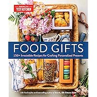 Food Gifts: 150+ Irresistible Recipes for Crafting Personalized Presents Food Gifts: 150+ Irresistible Recipes for Crafting Personalized Presents Hardcover Kindle