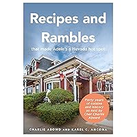 Recipes and Rambles That Made Adele's a Nevada Hot Spot: Forty Years of Cuisine and History as Told by Chef Charlie Abowd (America Through Time)