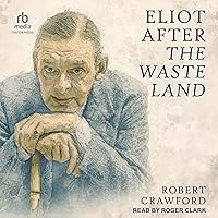 Eliot After The Waste Land Eliot After The Waste Land Audible Audiobook Hardcover Kindle Paperback Audio CD
