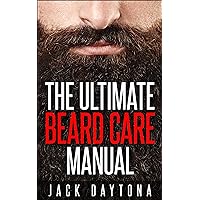 The Ultimate Beard Care Manual: Beard Styles And Grooming Essentials (Trimmers and Beard Oil) To Transform Ordinay Wiskers Into Man-tastic Facial Hair Fashion The Ultimate Beard Care Manual: Beard Styles And Grooming Essentials (Trimmers and Beard Oil) To Transform Ordinay Wiskers Into Man-tastic Facial Hair Fashion Kindle Audible Audiobook Paperback