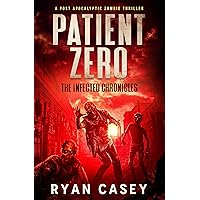 Patient Zero: A Post Apocalyptic Zombie Thriller (The Infected Chronicles Book 1) Patient Zero: A Post Apocalyptic Zombie Thriller (The Infected Chronicles Book 1) Kindle Paperback