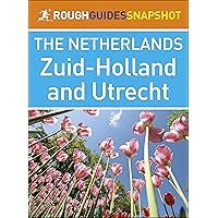 Zuid-Holland and Utrecht (Rough Guides Snapshot Netherlands) Zuid-Holland and Utrecht (Rough Guides Snapshot Netherlands) Kindle