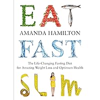 Eat, Fast, Slim: The Life-Changing Intermittent Fasting Diet for Amazing Weight Loss and Optimum Health Eat, Fast, Slim: The Life-Changing Intermittent Fasting Diet for Amazing Weight Loss and Optimum Health Kindle Paperback Mass Market Paperback
