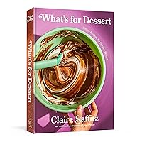 What's for Dessert: Simple Recipes for Dessert People: A Baking Book What's for Dessert: Simple Recipes for Dessert People: A Baking Book Hardcover Kindle