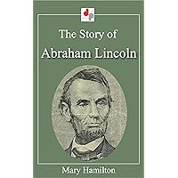 The Story of Abraham Lincoln (Illustrated) The Story of Abraham Lincoln (Illustrated) Kindle Hardcover Paperback MP3 CD Library Binding