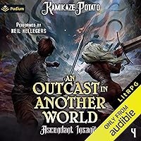 An Outcast in Another World: Ascendant Insanity: An Outcast in Another World, Book 4 An Outcast in Another World: Ascendant Insanity: An Outcast in Another World, Book 4 Audible Audiobook Kindle Paperback