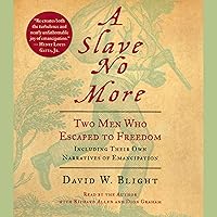 A Slave No More: Two Men Who Escaped to Freedom, Including Their Own Narratives of Emancipation A Slave No More: Two Men Who Escaped to Freedom, Including Their Own Narratives of Emancipation Audible Audiobook Paperback Kindle Hardcover Audio CD