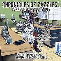 Chronicles of Zazzles: Connective Tissue Issues Chronicles of Zazzles: Connective Tissue Issues Kindle Paperback