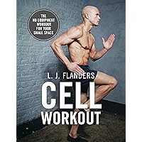 Cell Workout: At home, no equipment, bodyweight exercises and workout plans for your small space (English Edition) Cell Workout: At home, no equipment, bodyweight exercises and workout plans for your small space (English Edition) Kindle Edition Paperback