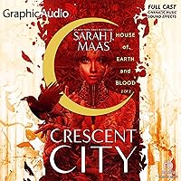 House of Earth and Blood (Part 2 of 2) (Dramatized Adaptation): Crescent City, Book 1 House of Earth and Blood (Part 2 of 2) (Dramatized Adaptation): Crescent City, Book 1 Audible Audiobook