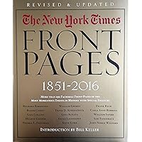 The New York Times: Front Pages, 1851-2016 The New York Times: Front Pages, 1851-2016 Hardcover