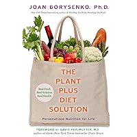 The PlantPlus Diet Solution: Personalized Nutrition for Life The PlantPlus Diet Solution: Personalized Nutrition for Life Paperback Kindle Hardcover