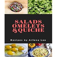 Salads - Omelets - Quiche Salads - Omelets - Quiche Kindle
