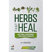 Herbs That Heal: Natural Remedies for Good Health Herbs That Heal: Natural Remedies for Good Health Kindle Paperback