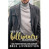 Her Secret Billionaire Roommate: A Secret Identity Romance (Her Billionaire Romance Series Book 6)