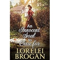An Innocent Soul to Care for: A Historical Western Romance Novel An Innocent Soul to Care for: A Historical Western Romance Novel Kindle