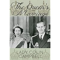 The Queen's Marriage: The behind-the-scenes story of the marriage of HM Queen Elizabeth II and Prince Philip, Duke of Edinburgh The Queen's Marriage: The behind-the-scenes story of the marriage of HM Queen Elizabeth II and Prince Philip, Duke of Edinburgh Kindle