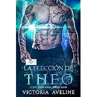 La elección de Theo: Serie Clecania, Libro 1 (Spanish Edition) La elección de Theo: Serie Clecania, Libro 1 (Spanish Edition) Kindle Paperback