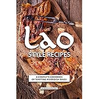 Lao Style Recipes: A Complete Cookbook of Tempting Asian Dish Ideas! Lao Style Recipes: A Complete Cookbook of Tempting Asian Dish Ideas! Kindle Paperback