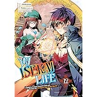 My Isekai Life 12: I Gained a Second Character Class and Became the Strongest Sage in the World! My Isekai Life 12: I Gained a Second Character Class and Became the Strongest Sage in the World! Kindle Paperback