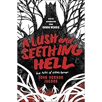 A Lush and Seething Hell: Two Tales of Cosmic Horror A Lush and Seething Hell: Two Tales of Cosmic Horror Audible Audiobook Kindle Hardcover Paperback MP3 CD