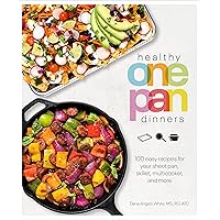 Healthy One Pan Dinners: 100 Easy Recipes for Your Sheet Pan, Skillet, Multicooker and More (Healthy Cookbook) Healthy One Pan Dinners: 100 Easy Recipes for Your Sheet Pan, Skillet, Multicooker and More (Healthy Cookbook) Paperback Kindle