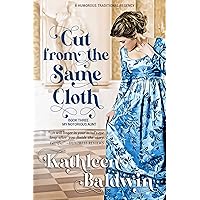 Cut from the Same Cloth: A Humorous Traditional Regency Romance (My Notorious Aunt Book 3)