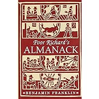 Poor Richard's Almanack (Deluxe, Hardcover Edition) Poor Richard's Almanack (Deluxe, Hardcover Edition) Hardcover
