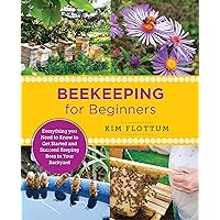 Beekeeping for Beginners: Everything you Need to Know to Get Started and Succeed Keeping Bees in Your Backyard (New Shoe Press) Beekeeping for Beginners: Everything you Need to Know to Get Started and Succeed Keeping Bees in Your Backyard (New Shoe Press) Paperback Kindle