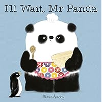 I'll Wait, Mr Panda: Board Book [Paperback] Steve Antony I'll Wait, Mr Panda: Board Book [Paperback] Steve Antony Paperback Kindle Board book Hardcover